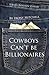Cowboys Can’t be Billionair...