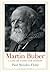 Martin Buber: A Life of Fai...