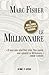 Le millionnaire by Mark   Fisher