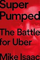 Super Pumped: The Battle for Uber