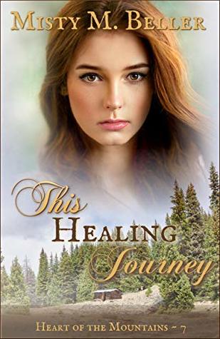This Healing Journey (Heart of the Mountains, #7)