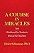 A Course in Miracles: Text, Workbook for Students, Manual for Teachers
