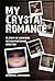 My Crystal Romance by Brandon Chatagnier