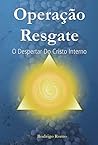 Operação Resgate: O Despertar Do Cristo Interno (Portuguese Edition)