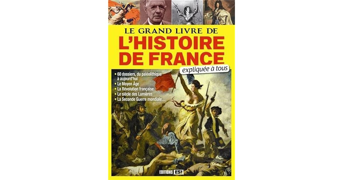 Le grand livre de l'Histoire de France expliquée à tous by Editions ESI