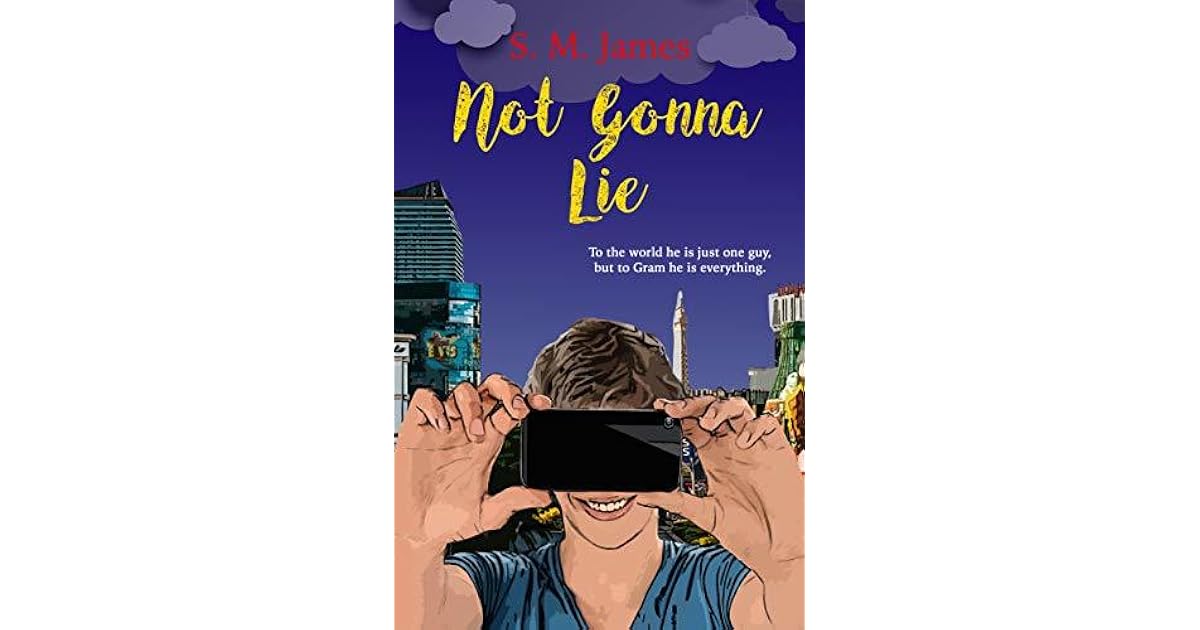 Not Gonna Lie (#lovehim #4) by S.M. James