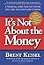 It's Not About the Money: A Financial Game Plan for Staying Safe, Sane, and Calm in Any Economy