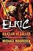 Elric: Kılıçlar ve Güller (Melniboné'nin Son İmparatorunun Tarihçeleri, #6)