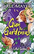 Gun in the Gardenias