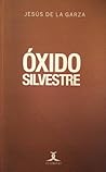 Óxido silvestre by Jesús de la Garza