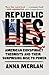 Republic of Lies: American Conspiracy Theorists and Their Surprising Rise to Power