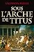Sous l'arche de Titus (Hors...