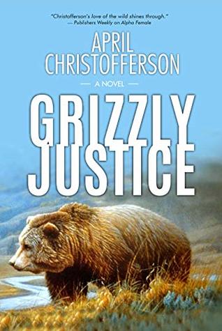 Grizzly Justice (Kindle Edition)