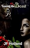 Taming the Beast by J.F. Holland