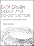 Data-Driven Design and Construction: 25 Strategies for Capturing, Analyzing and Applying Building Data