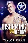 Disarming My Destiny (Sulfur Springs, #5)