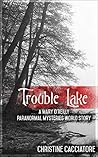 Trouble Lake: A M...