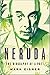 Neruda: The Biography of a Poet