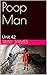 Poop Man: Unit 42
