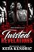 Twisted Revelations by Keta Kendric