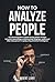 How To Analyze People: The ...
