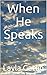 When He Speaks
