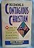 Becoming a Contagious Christian: How to Invest Your Life in Reaching Other People