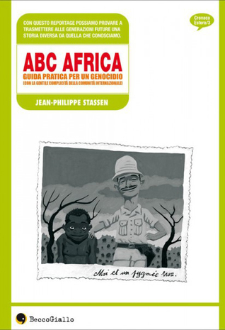 ABC Africa. Guida pratica per un genocidio (con la gentile complicità della comunità internazionale)
