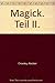 Magick. Teil II.
