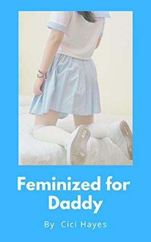 Feminized for Daddy