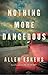 Nothing More Dangerous