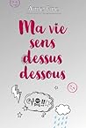 Ma vie sens dessus dessous by Anne Fine