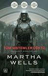 Tüm Sistemler Çöktü by Martha Wells