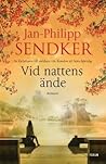 Vid nattens ände by Jan-Philipp Sendker