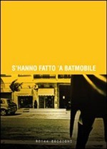 S'hanno fatto 'a Batmobile (Paperback)