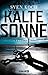 Kalte Sonne: Thriller