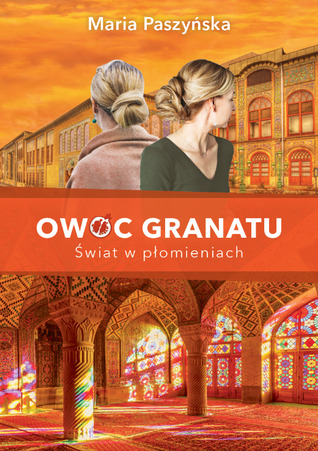 Świat w płomieniach (Owoc granatu, #3)