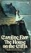 The House on the Cliffs by Caroline Farr
