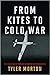 From Kites to Cold War: The...