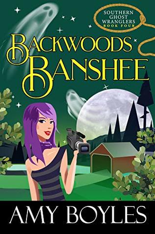 Backwoods Banshee (Southern Ghost Wranglers #4)