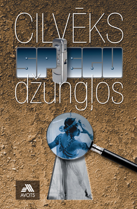 Cilvēks spiegu džungļos (Hardcover)