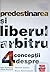 Predestinarea și liberul arbitru. 4 concepții despre suverani... by David Basinger