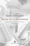 Devias Ter-te Ido Embora by Daniel Kehlmann
