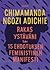 Rakas ystäväni tai 15 ehdotuksen feministinen manifesti by Chimamanda Ngozi Adichie