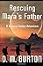 Rescuing Mara's Father: A S...