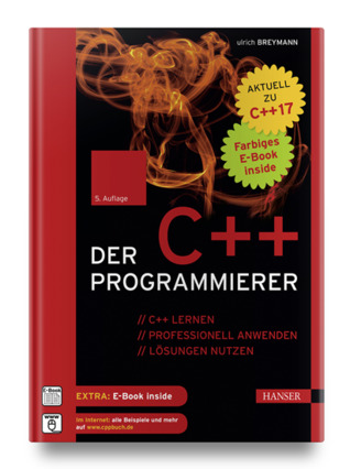 Der C++-Programmierer: C++ lernen - Aktuell zu C++17