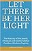 Let There Be Her Light by James Richards