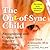 The Out-of-Sync Child: Recognizing and Coping with Sensory Processing Disorder