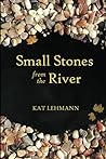 Book cover for Small Stones from the River: Meditations and Micropoems