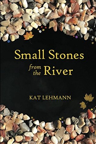 Small Stones from the River: Meditations and Micropoems (Kindle Edition)